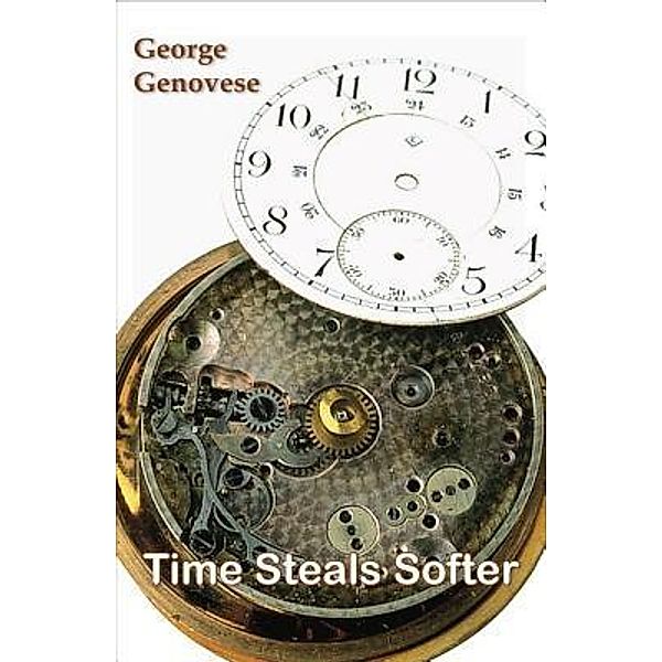 Time Steals Softer, George Genovese