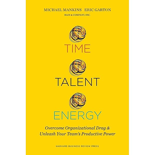 Time, Talent, Energy, Michael C. Mankins, Eric Garton