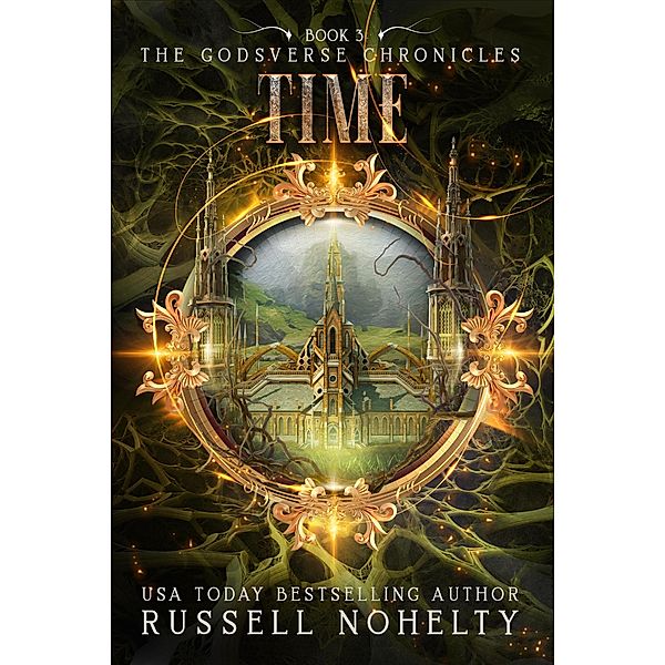Time (The Godsverse Chronicles, #3) / The Godsverse Chronicles, Russell Nohelty