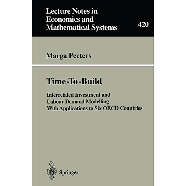 Time-To-Build / Lecture Notes in Economics and Mathematical Systems Bd.420, Marga Peeters
