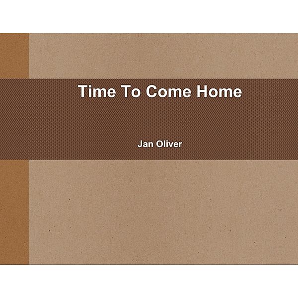 Time to Come Home, Jan Oliver