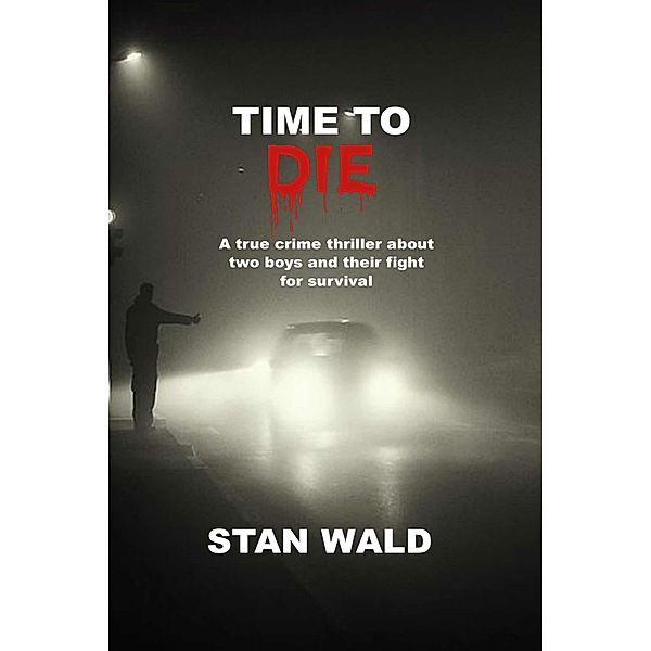 TIME TO DIE, Stan Wald