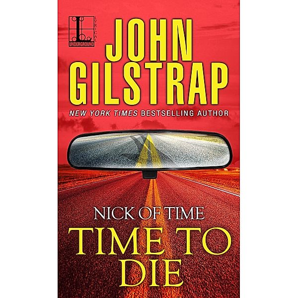 Time to Die / Nick of Time Bd.4, John Gilstrap