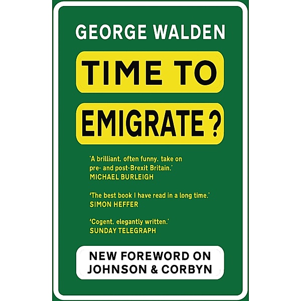 Time to Emigrate, George Walden