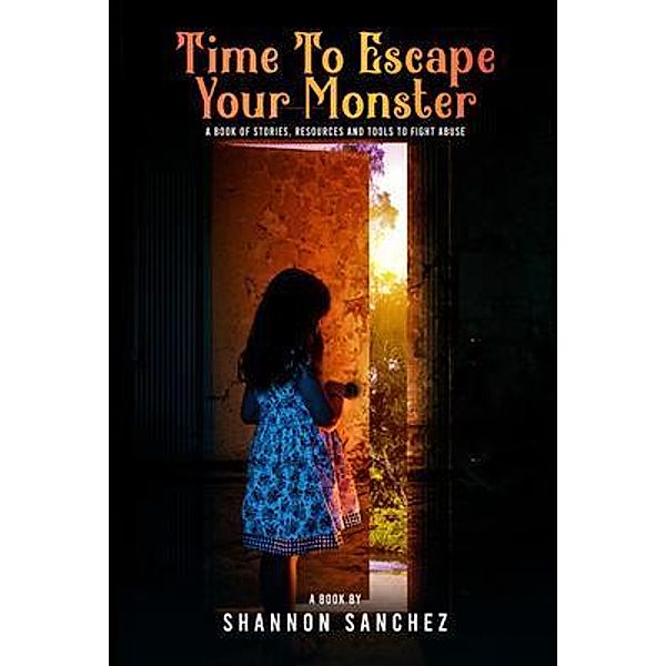 Time to Escape  your  Monster, Shannon Sanchez