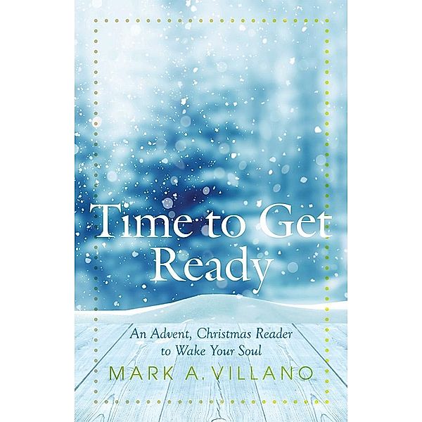 Time to Get Ready, Mark A. Villano