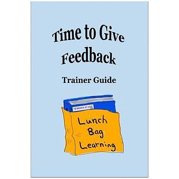 Time to Give Feedback Trainer Guide