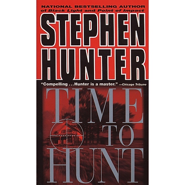 Time to Hunt / Bob Lee Swagger Bd.3, Stephen Hunter