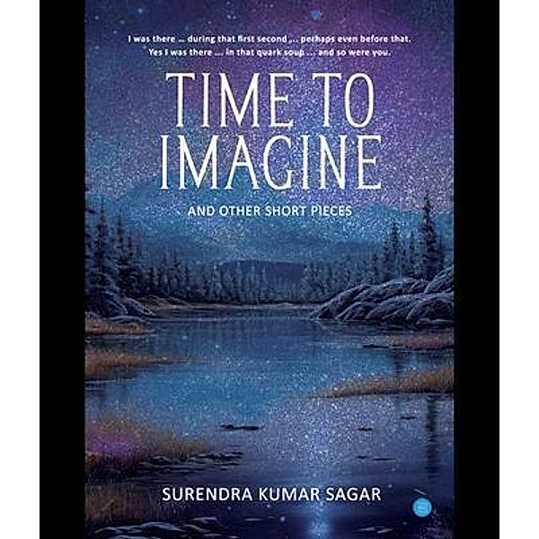 TIME TO IMAGINE, Surendra Kumar Sagar