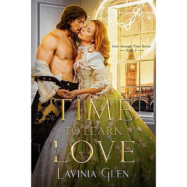 Time to Learn to Love (Love Through Time, #2) / Love Through Time, Lavinia Glen