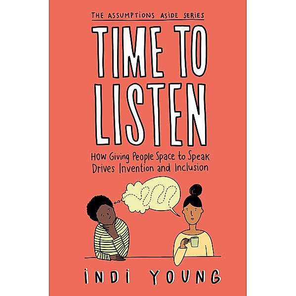 Time To Listen (Assumptions Aside) / Assumptions Aside, Indi Young