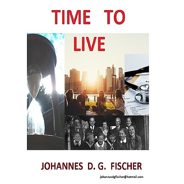 Time to Live   (First part in English - second part in German ), Johannes D. G. Fischer