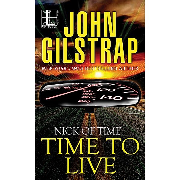 Time to Live / Nick of Time Bd.5, John Gilstrap