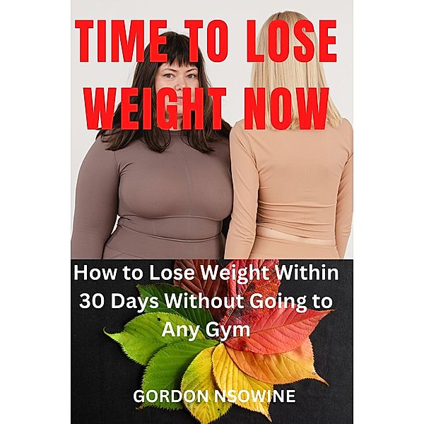 Time to Lose Weight Now, Gordon Nsowine