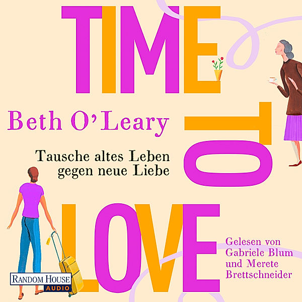 Time to Love – Tausche altes Leben gegen neue Liebe, Beth O'Leary