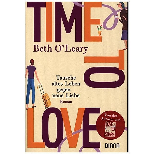 Time to Love - Tausche altes Leben gegen neue Liebe, Beth O'Leary
