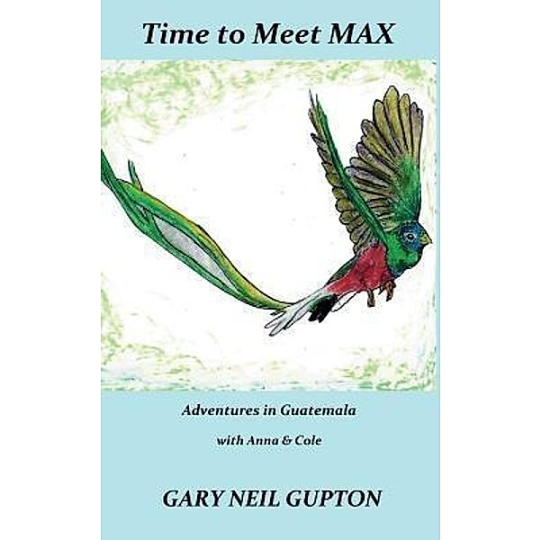Time to Meet Max / Time to Meet Max Bd.2, Gary Neil Gupton