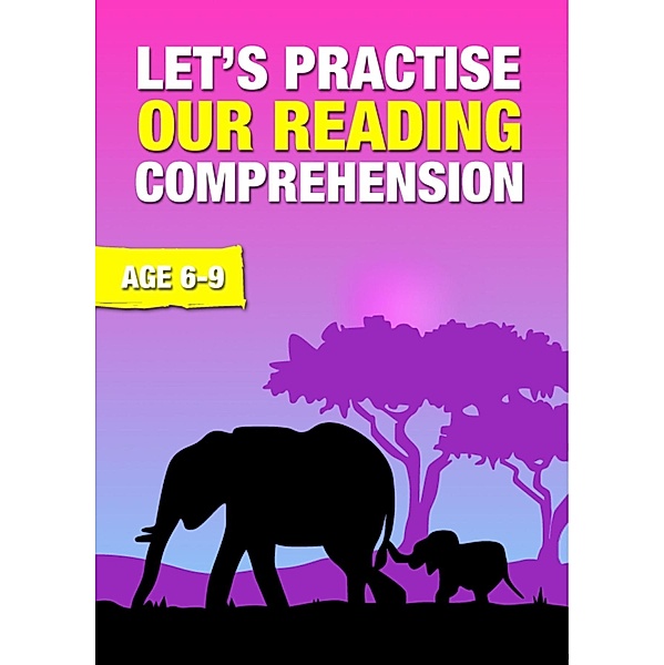 Time To Read And Write: Let's Practise Our Reading Comprehension (ages 6-9 years), Sally Jones, Amanda Jones, Annalisa Jones