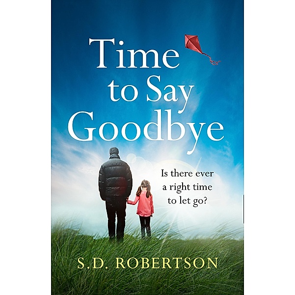 Time to Say Goodbye, S. D. Robertson