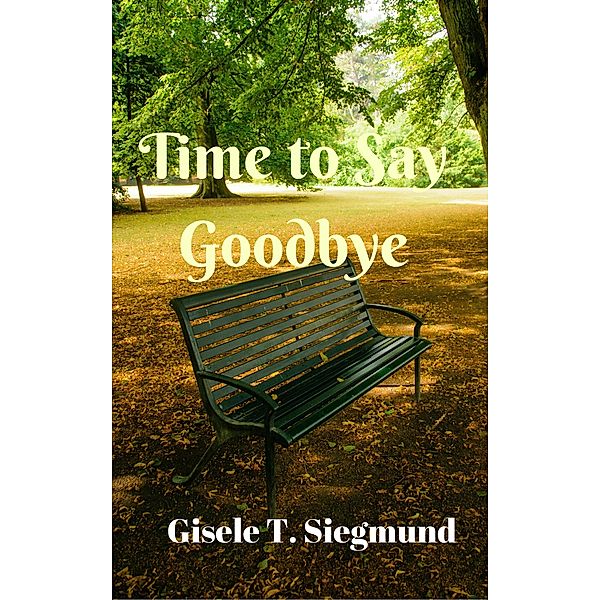 Time to Say Goodbye, Gisele T. Siegmund