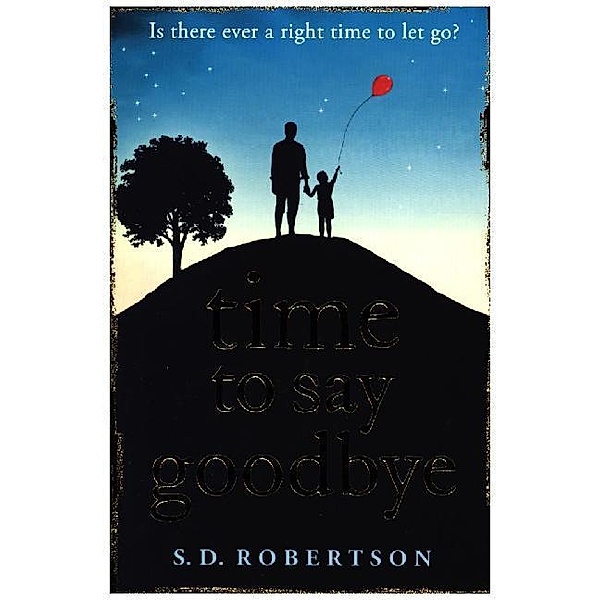 Time to Say Goodbye, S. D. Robertson