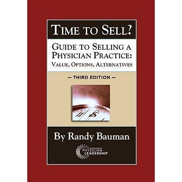 Time to Sell?: Guide to Selling a Physician Practice, Tbd