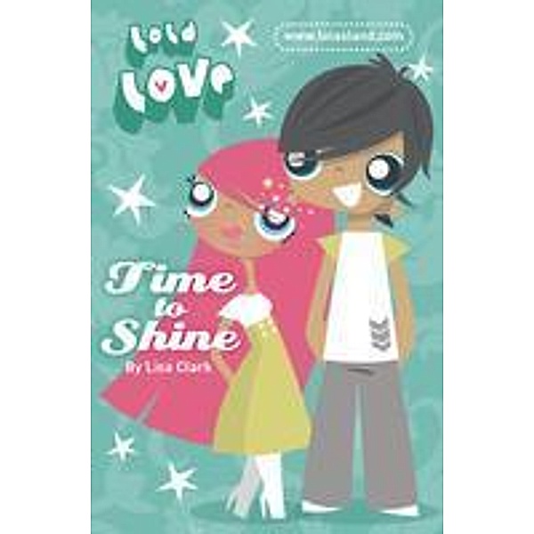 Time to Shine / Lola Love, Lisa Clark