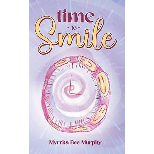 Time to Smile, Myrrha Bee Murphy