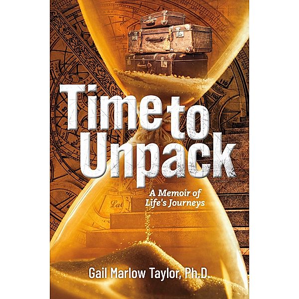 Time to Unpack, Gail Marlow Taylor Ph. D.