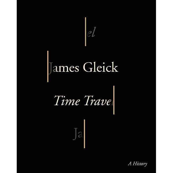 Time Travel: A History, James Gleick