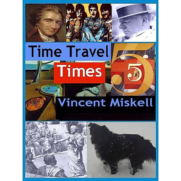 Time Travel Times 5, Vincent Miskell