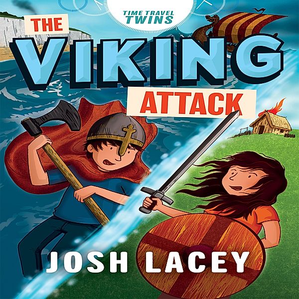 Time Travel Twins - 1 - Time Travel Twins: The Viking Attack, Josh Lacey