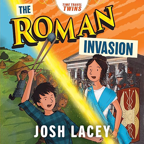 Time Travel Twins - 2 - Time Travel Twins: The Roman Invasion, Josh Lacey