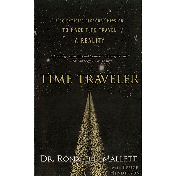 Time Traveler, Ronald L. Mallett, Bruce Henderson