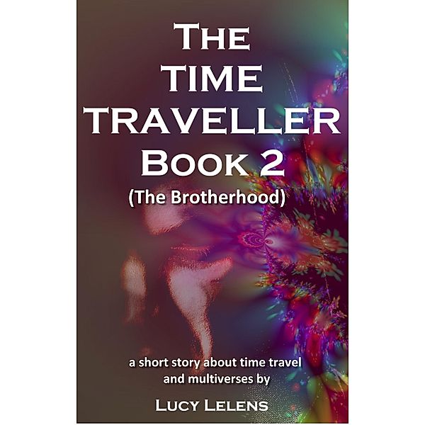 Time Traveller: Book 2 / Lucy Lelens, Lucy Lelens