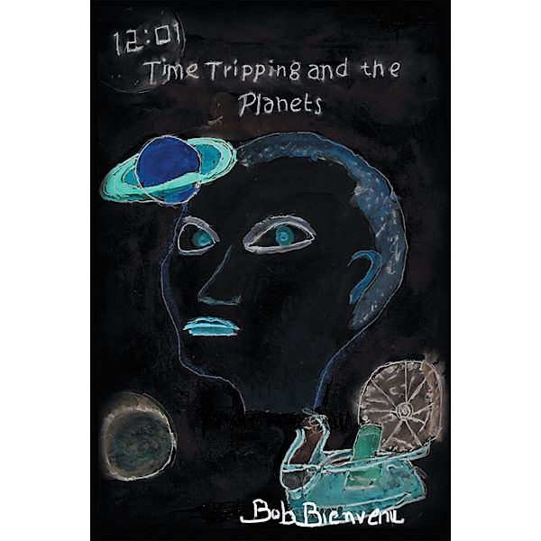 Time Tripping and the Planets, Bob Bienvenu