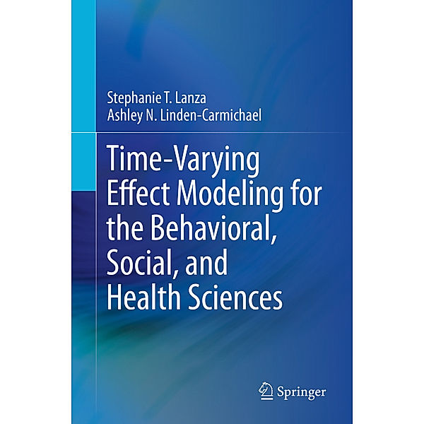 Time-Varying Effect Modeling for the Behavioral, Social, and Health Sciences, Stephanie T. Lanza, Ashley N. Linden-Carmichael