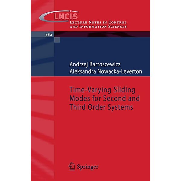 Time-Varying Sliding Modes for Second and Third Order Systems / Lecture Notes in Control and Information Sciences Bd.382, Andrzej Bartoszewicz, Aleksandra Nowacka-Leverton