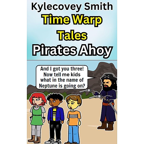 Time Warp Tales: Pirates Ahoy / Time Warp Tales, Kylecovey Smith