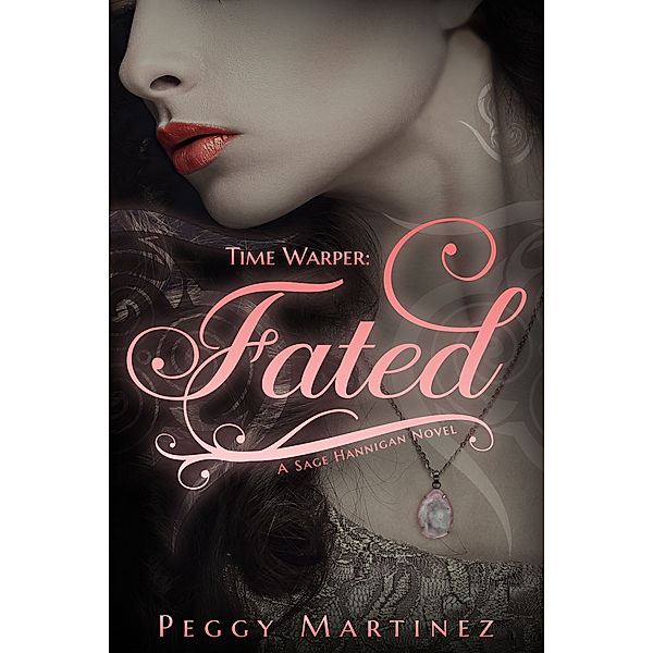 Time Warper: Fated, A Sage Hannigan Novel, Peggy Martinez