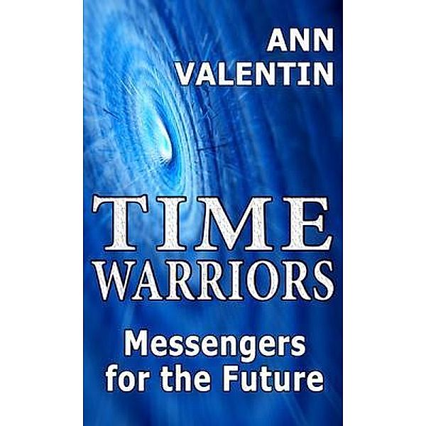 Time Warriors, Ann Valentin