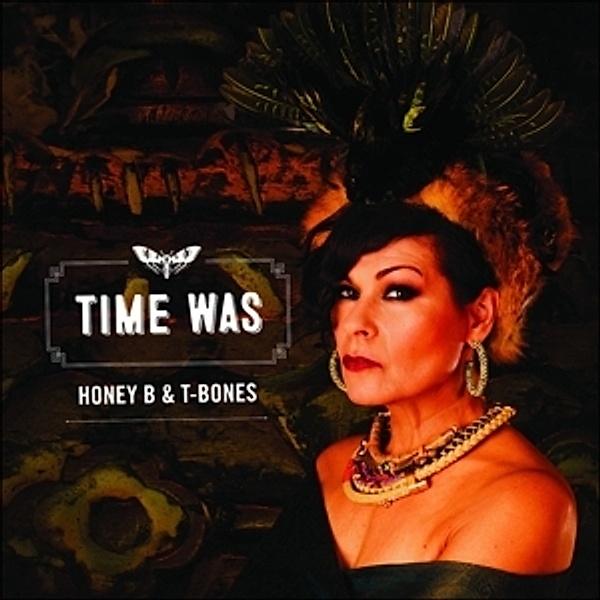 Time Was (Lp/180 Gr.) (Vinyl), Honey B & T-Bones