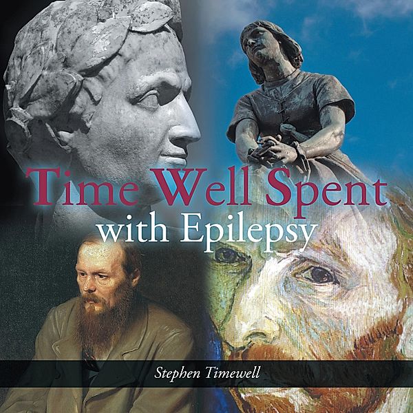 Time Well Spent with Epilepsy, Stephen Timewell