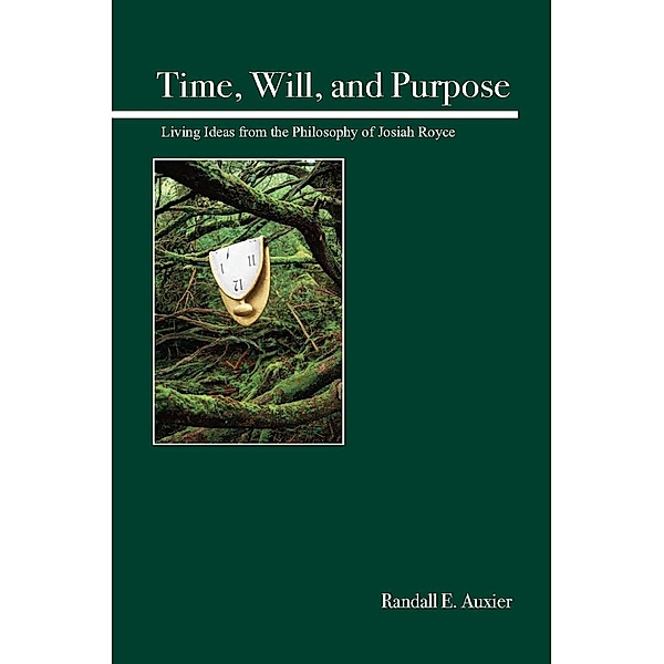 Time, Will, and Purpose, Randall E. Auxier