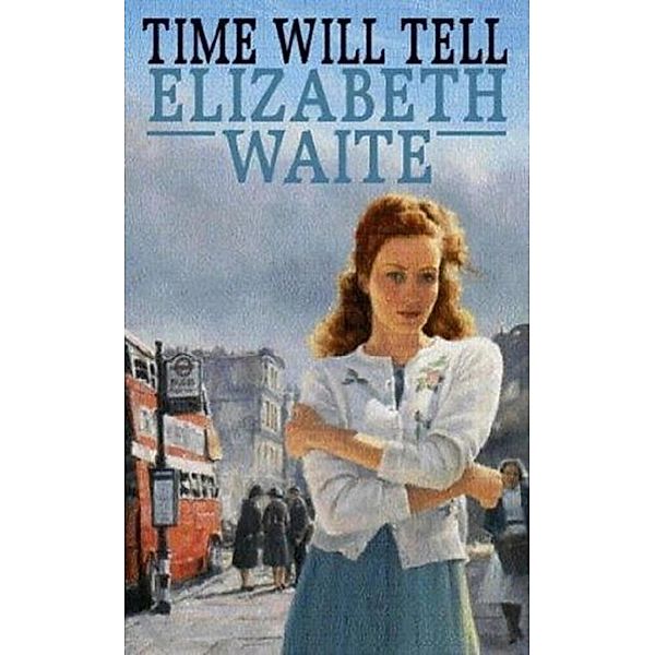 Time Will Tell, Elizabeth Waite