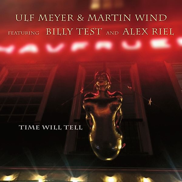 Time Will Tell, Ulf Meyer, Martin Wind Quartet, Alex Riel &