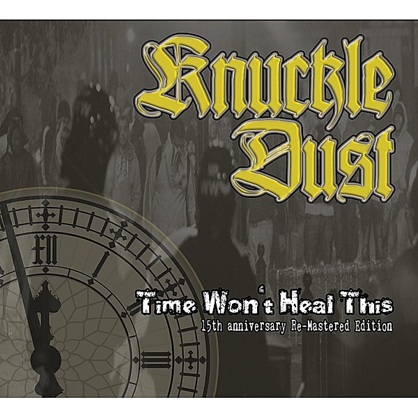 Time Won'T Heal This (Re-Mastered), Knuckledust