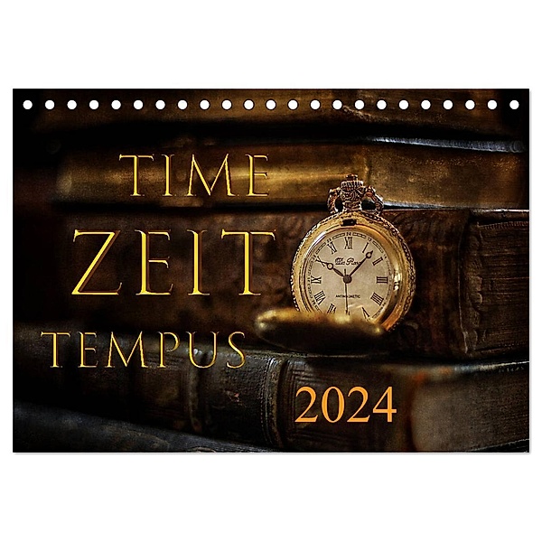 Time - Zeit - Tempus (Tischkalender 2024 DIN A5 quer), CALVENDO Monatskalender, Cathrin Illgen