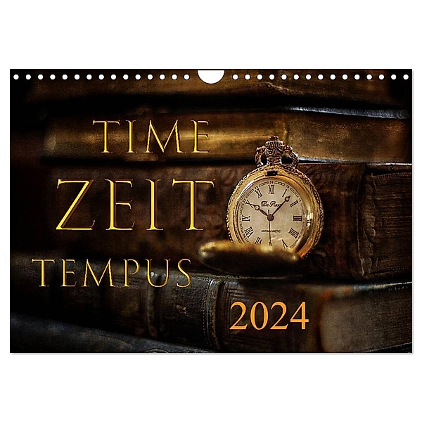 Time - Zeit - Tempus (Wandkalender 2024 DIN A4 quer), CALVENDO Monatskalender, Cathrin Illgen