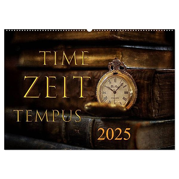 Time - Zeit - Tempus (Wandkalender 2025 DIN A2 quer), CALVENDO Monatskalender, Calvendo, Cathrin Illgen